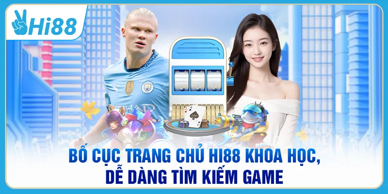 Bố cục trang chủ HI88 khoa học, dễ dàng tìm kiếm game